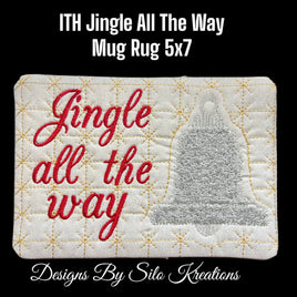 ITH JINGLE ALL THE WAY MUG RUG 5X7