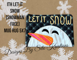 ITH LET IT SNOW (SNOWMAN FACE) MUG RUG 5X7