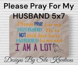 PLEASE PRAY FOR MY HUSBAND 5X7