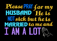 PLEASE PRAY FOR MY HUSBAND 5X7