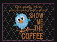 ITH THE EARLY BIRD MUG RUG 5X7