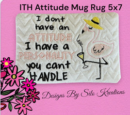 ITH I DONT HAVE AN ATTITUDE MUG RUG 5X7