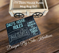 ITH DADS HOUSE RULES MUG RUG 5X7