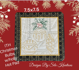 ITH Christmas Bulbs w/holly Hot Pad 7.5x7.5