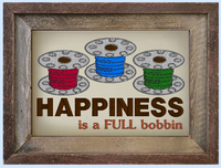 Silo Happiness Is A Full Bobbin 9x6 BONUS 5x7