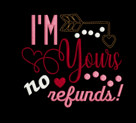 IM YOURS NO REFUNDS 5X5
