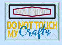 ITH DO NOT TOUCH MY CRAFTS MUG RUG 5X7