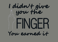 I DIDN'T GIVE YOU A FINGER 5X4