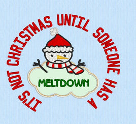 It's Not Christmas Until Someone Has A Meltdown 5x7 Applique