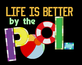 Life Is Better By The Pool 5x7 Applique