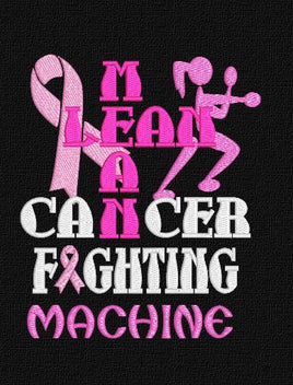 Mean Lean Cancer Fighting Machine 5x6