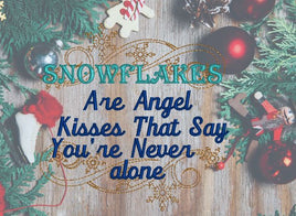 Snowflakes Are Angel Kisses 5x5   (Revised)