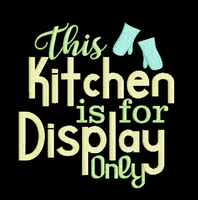 This Kitchen Is For Display Only 5x5