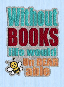 Without Books Life Would Be UnBearAble 5x7