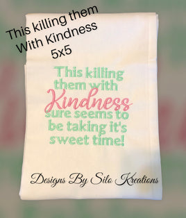 This killing them with Kindness 5x5