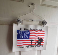 In This House We Stand For The Flag 9x6