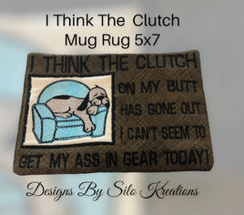 I Think The Clutch Mug Rug 5x7