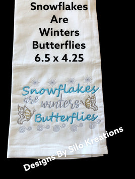 SNOWFLAKES ARE WINTERS BUTTERFLIES 6.5 X 4.25