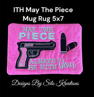ITH MAY THE PIECE ALWAYS BE WITH YOU MUG RUG 5X7